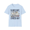 Slides Out, Stress Out T-Shirt