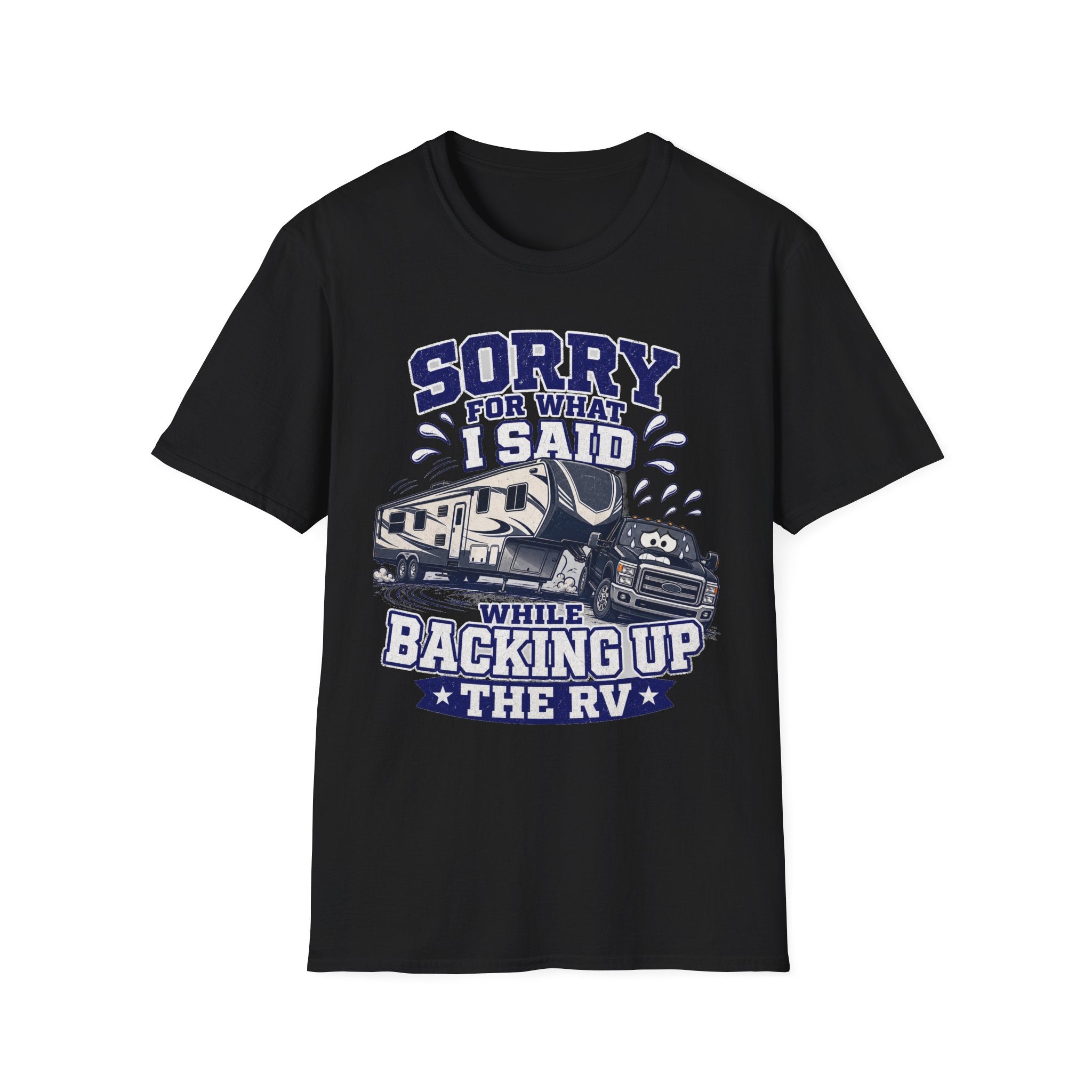 Sorry For What I Said While Backing Up Truck and Fifth Wheel T-Shirt