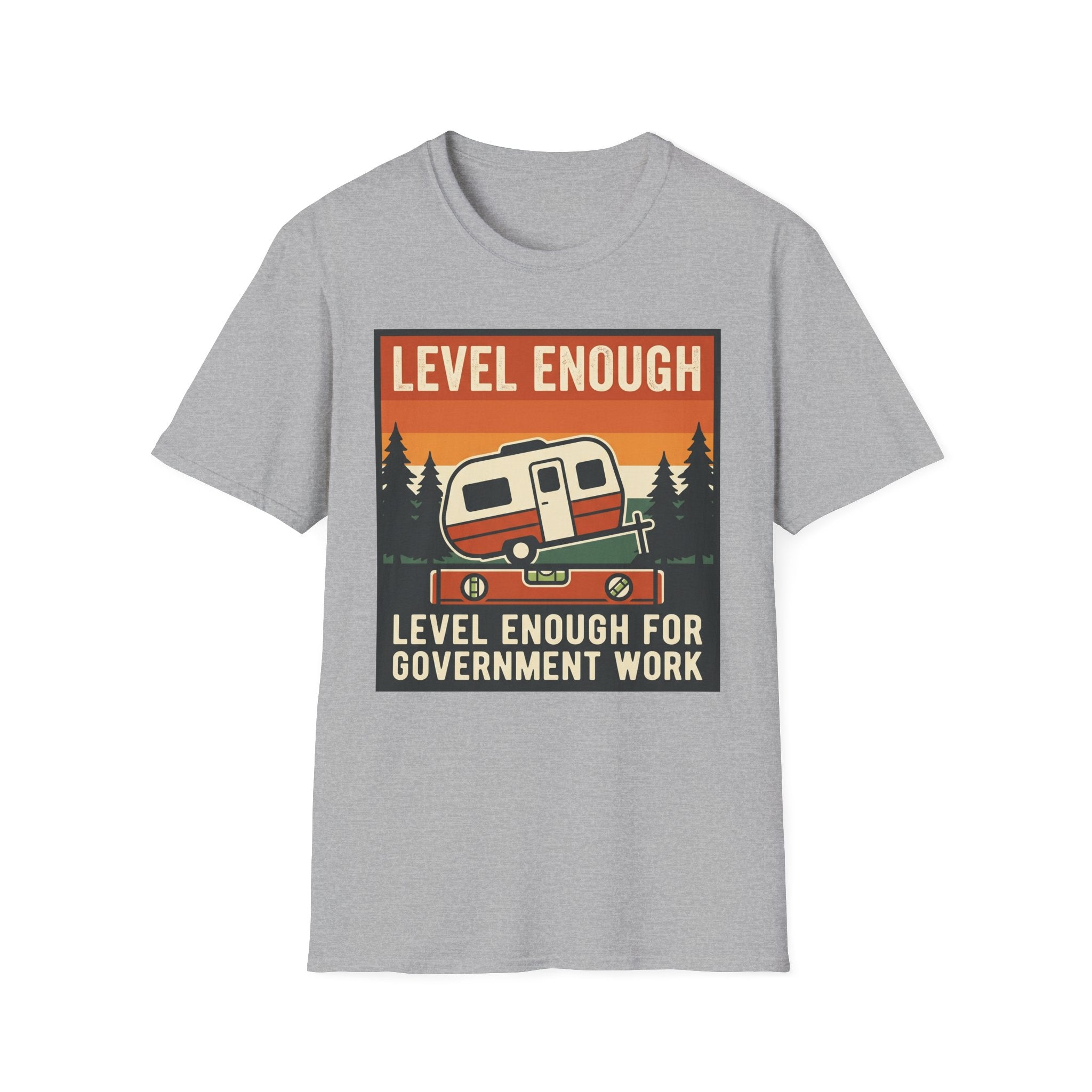 Level Enough For Government Work T-Shirt