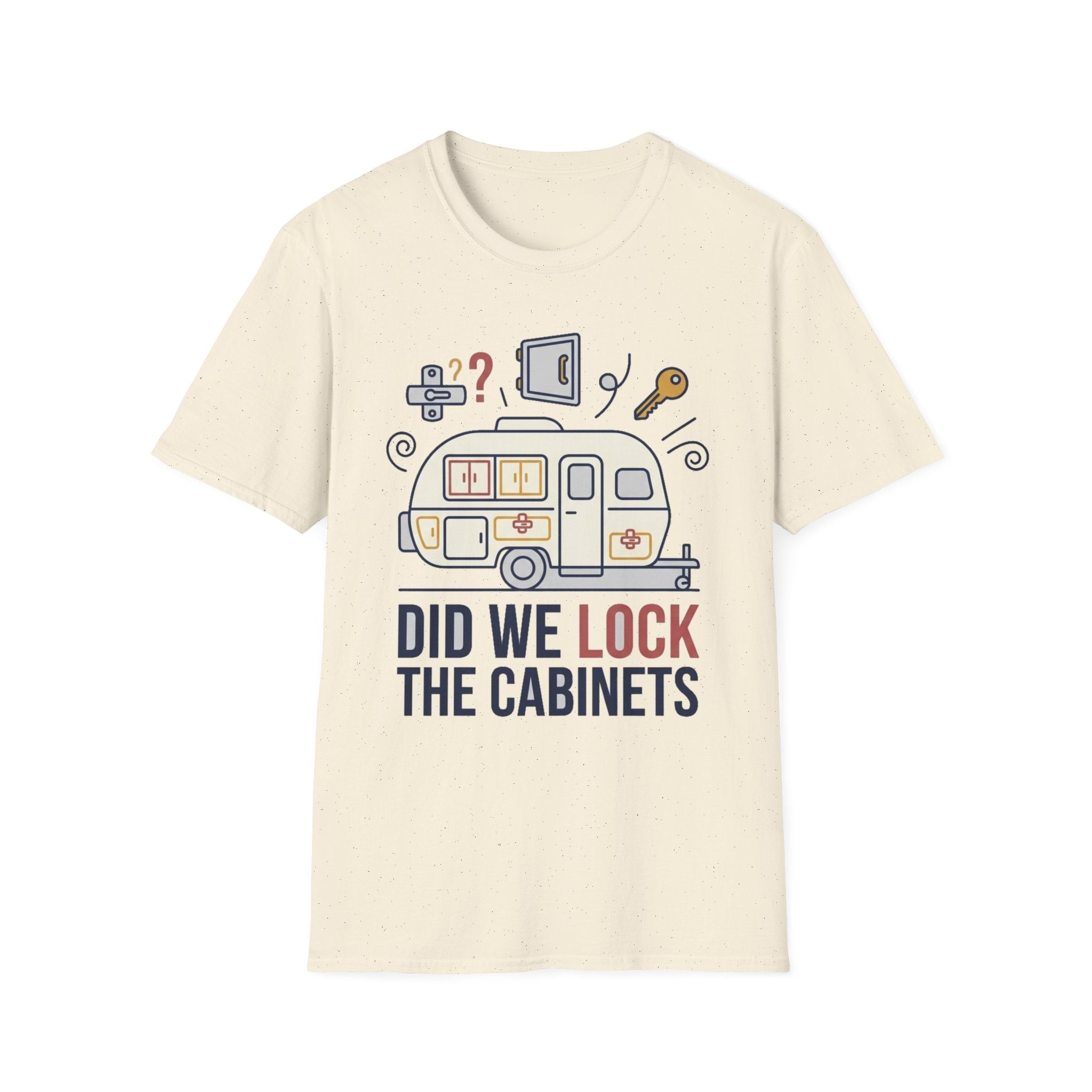Did We Lock The Cabinets T-Shirt