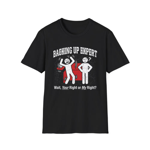 Backing Up Expert Wait Your Right or My Right T-Shirt