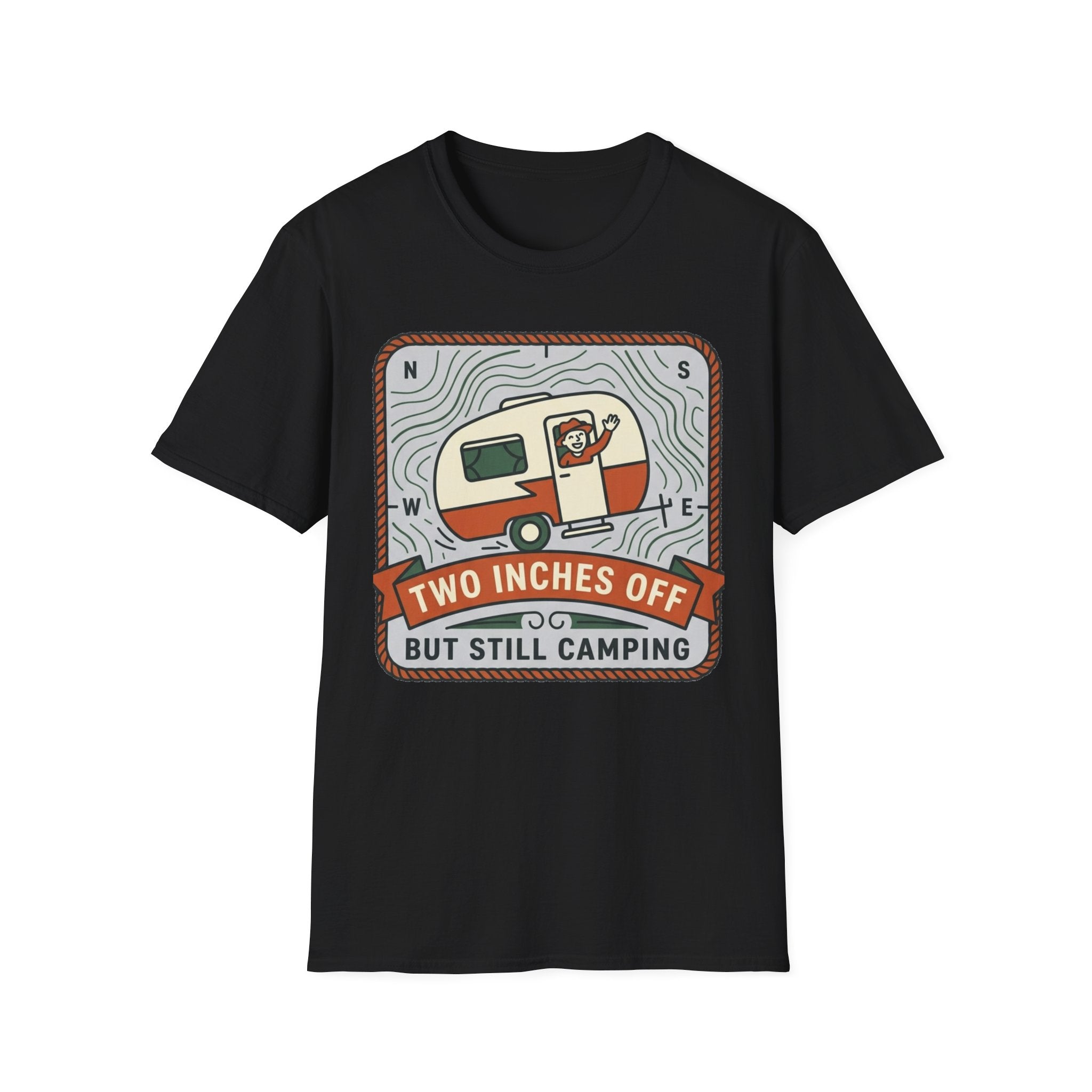 Two Inches Off But Still Camping T-Shirt