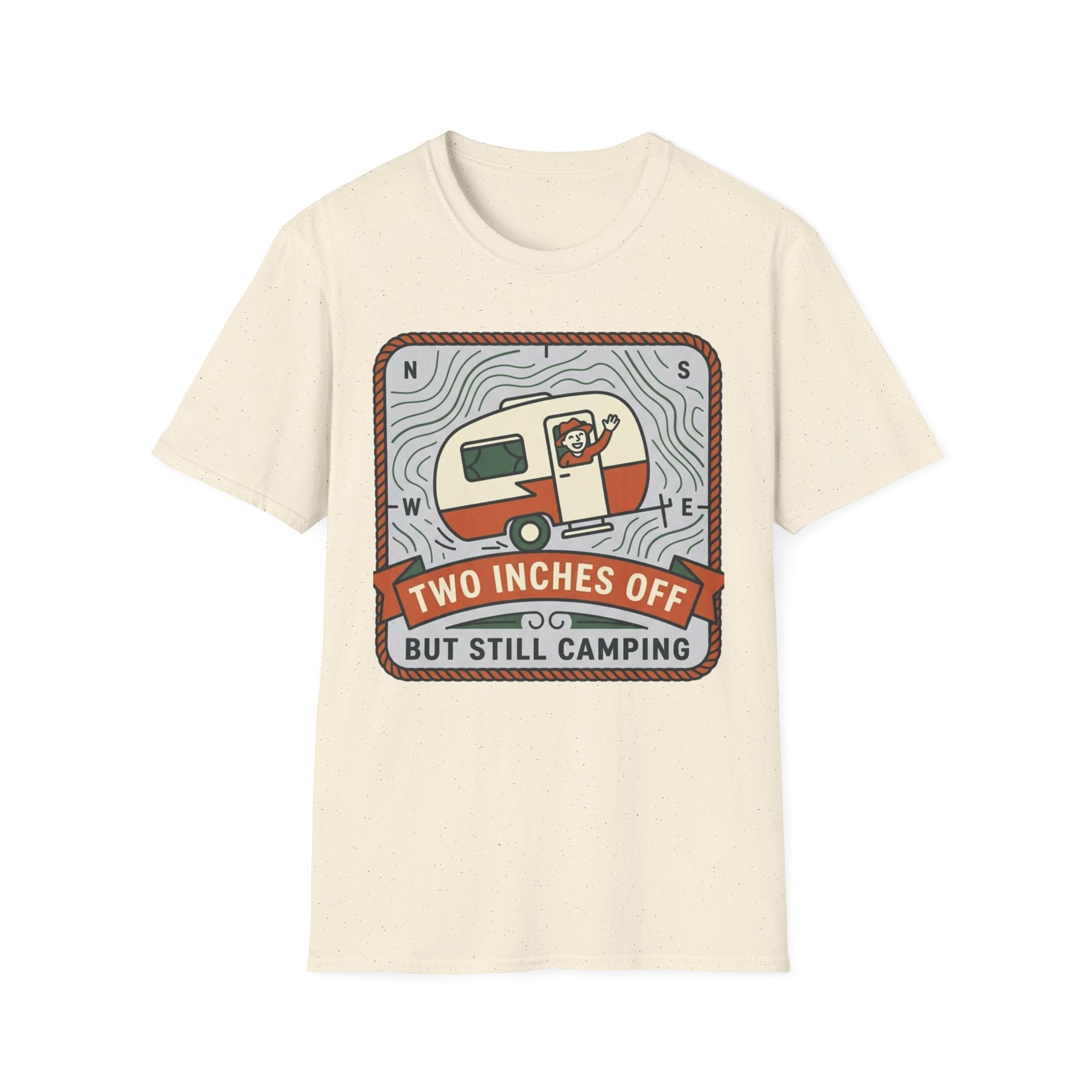 Two Inches Off But Still Camping T-Shirt
