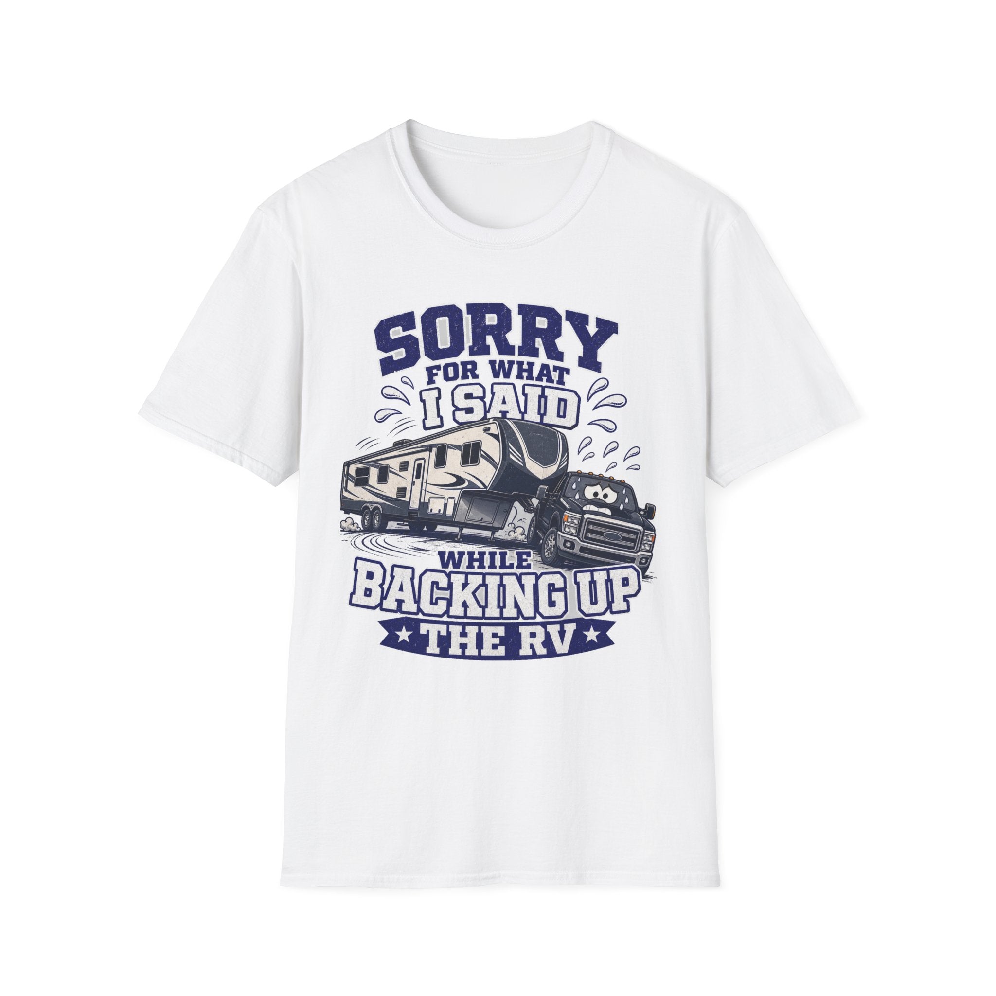 Sorry For What I Said While Backing Up Truck and Fifth Wheel T-Shirt