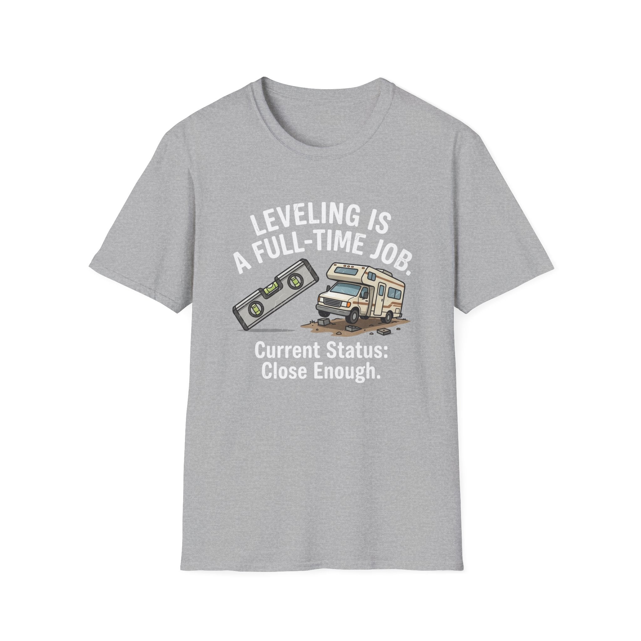 Levelling is a Full Time Job Current Status Close Enough T-Shirt