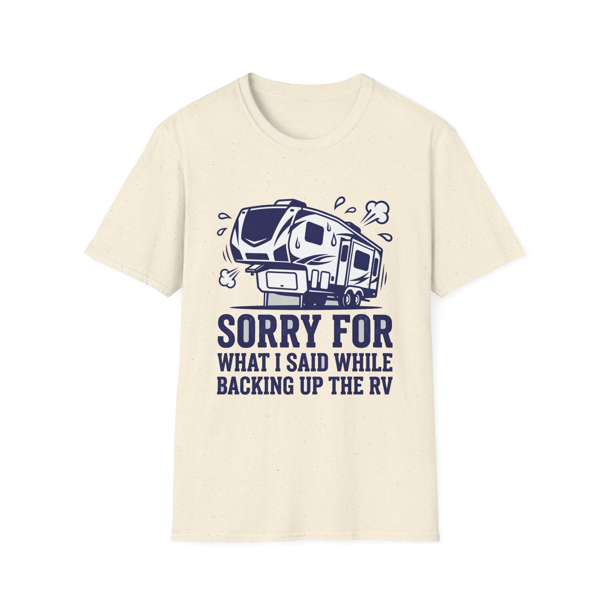Sorry For What I Said While Backing Up Fifth Wheel T-Shirt