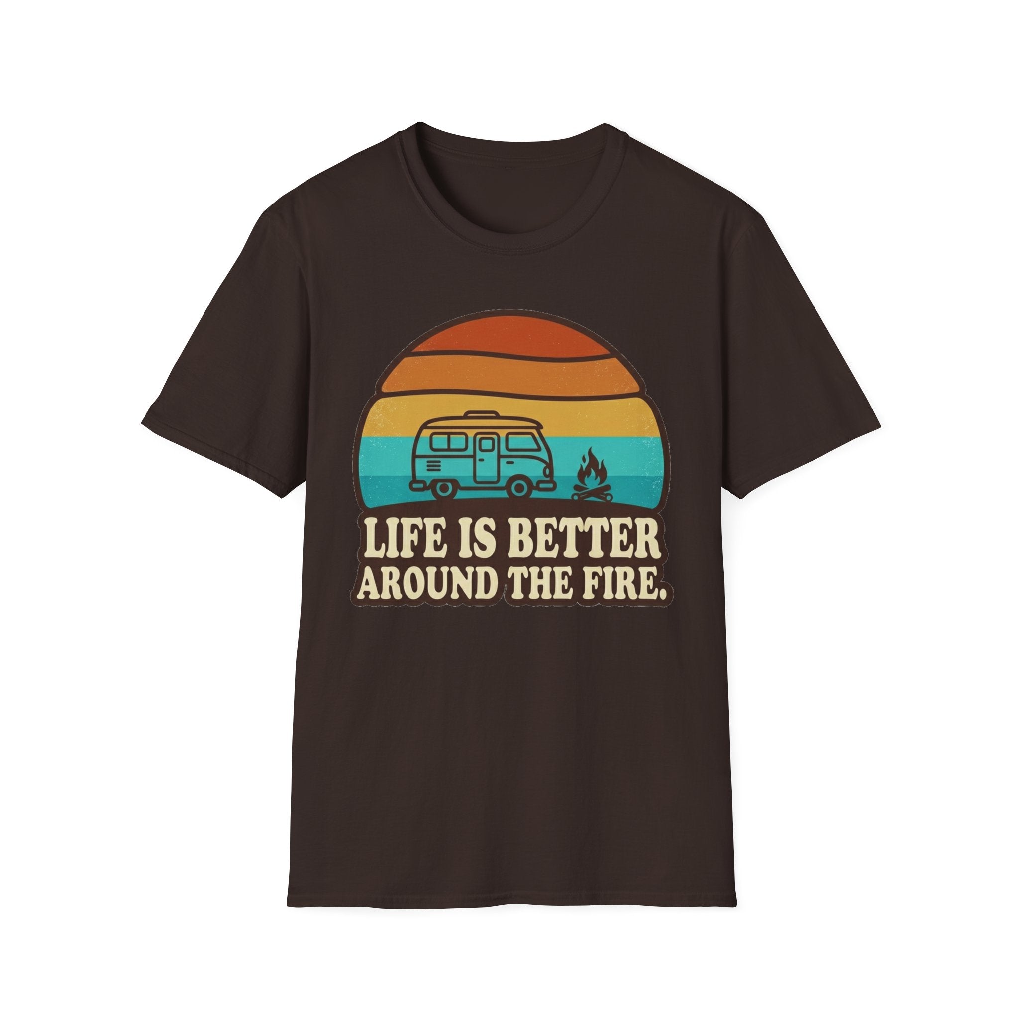 Life is Better Around the Fire T-Shirt