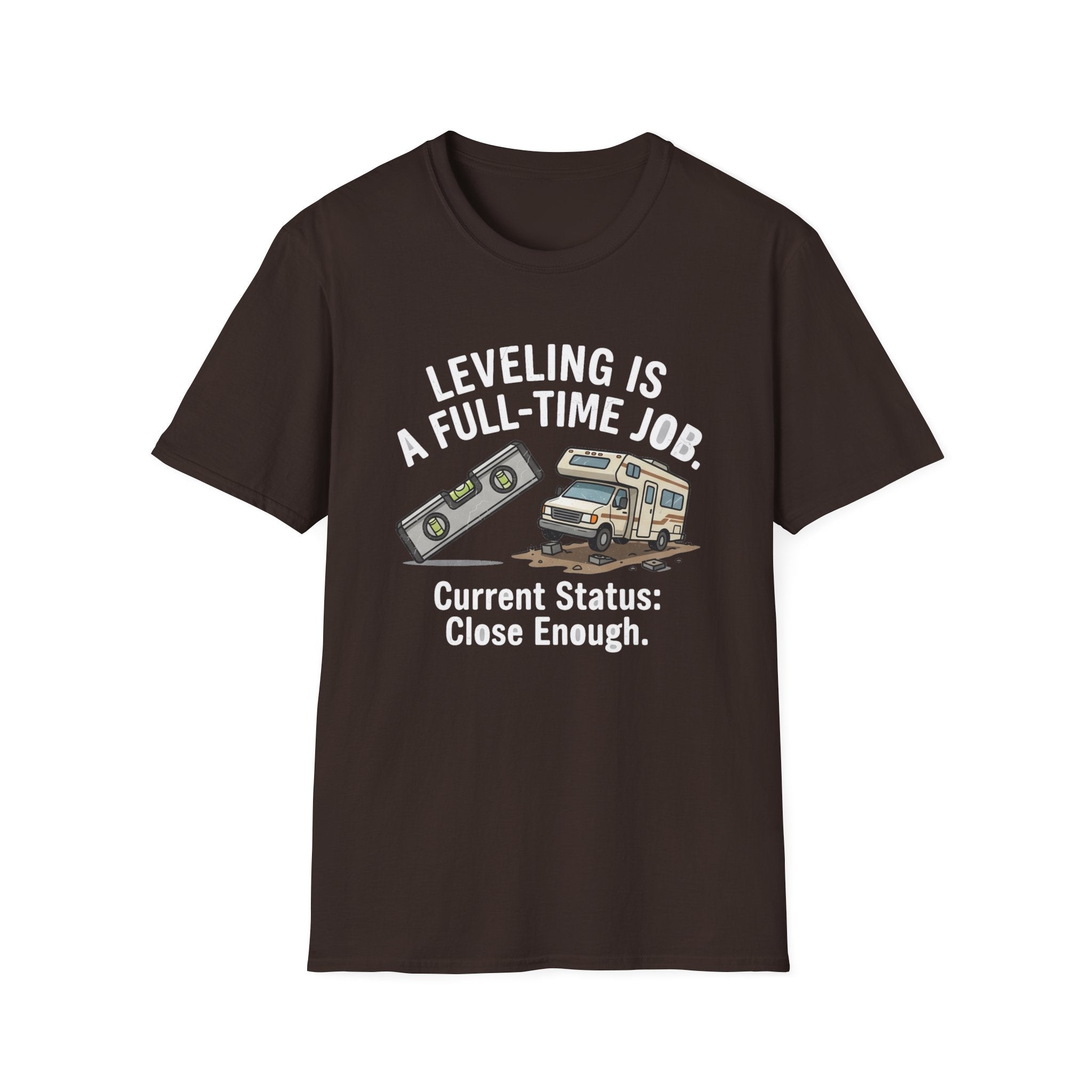Levelling is a Full Time Job Current Status Close Enough T-Shirt