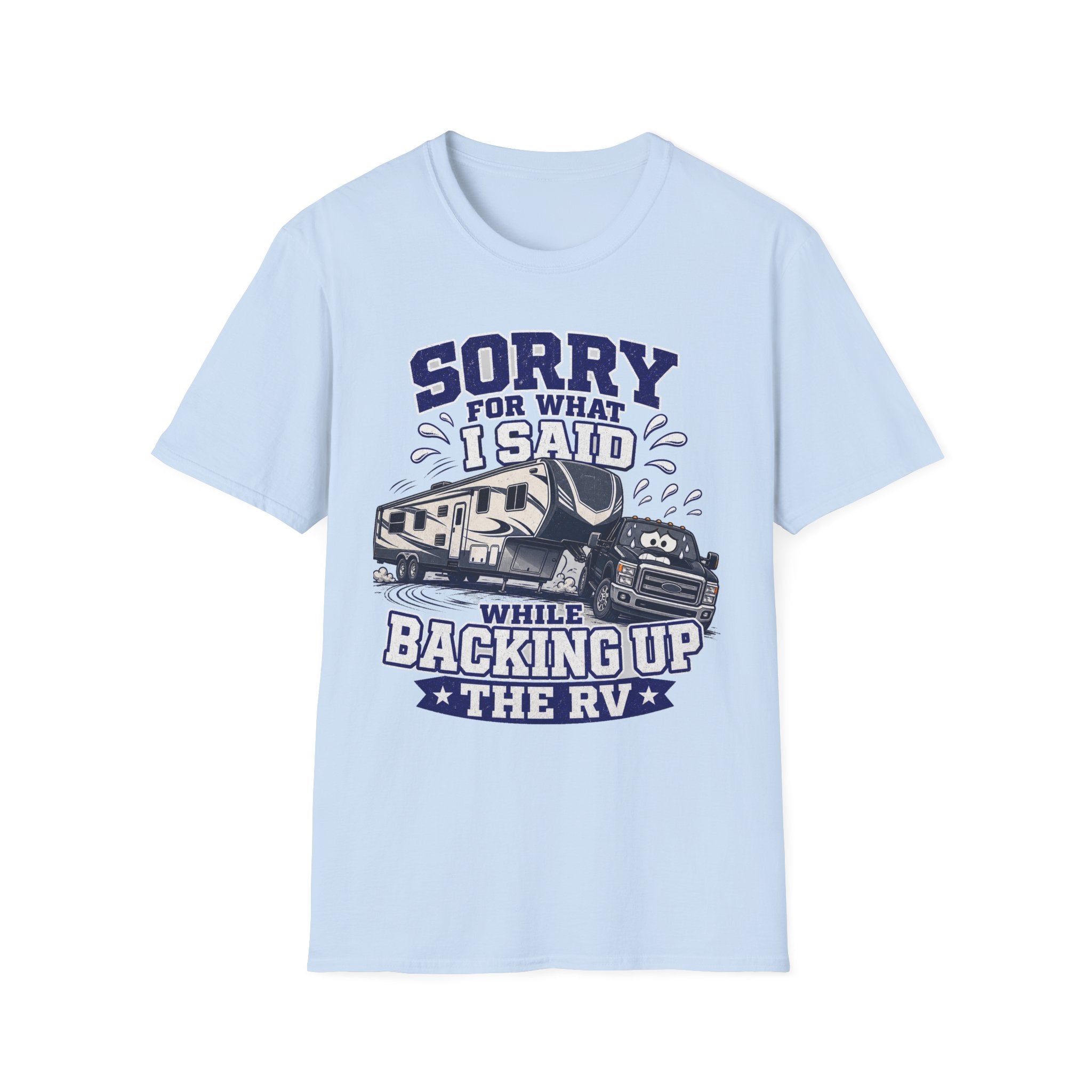 Sorry For What I Said While Backing Up Truck and Fifth Wheel T-Shirt