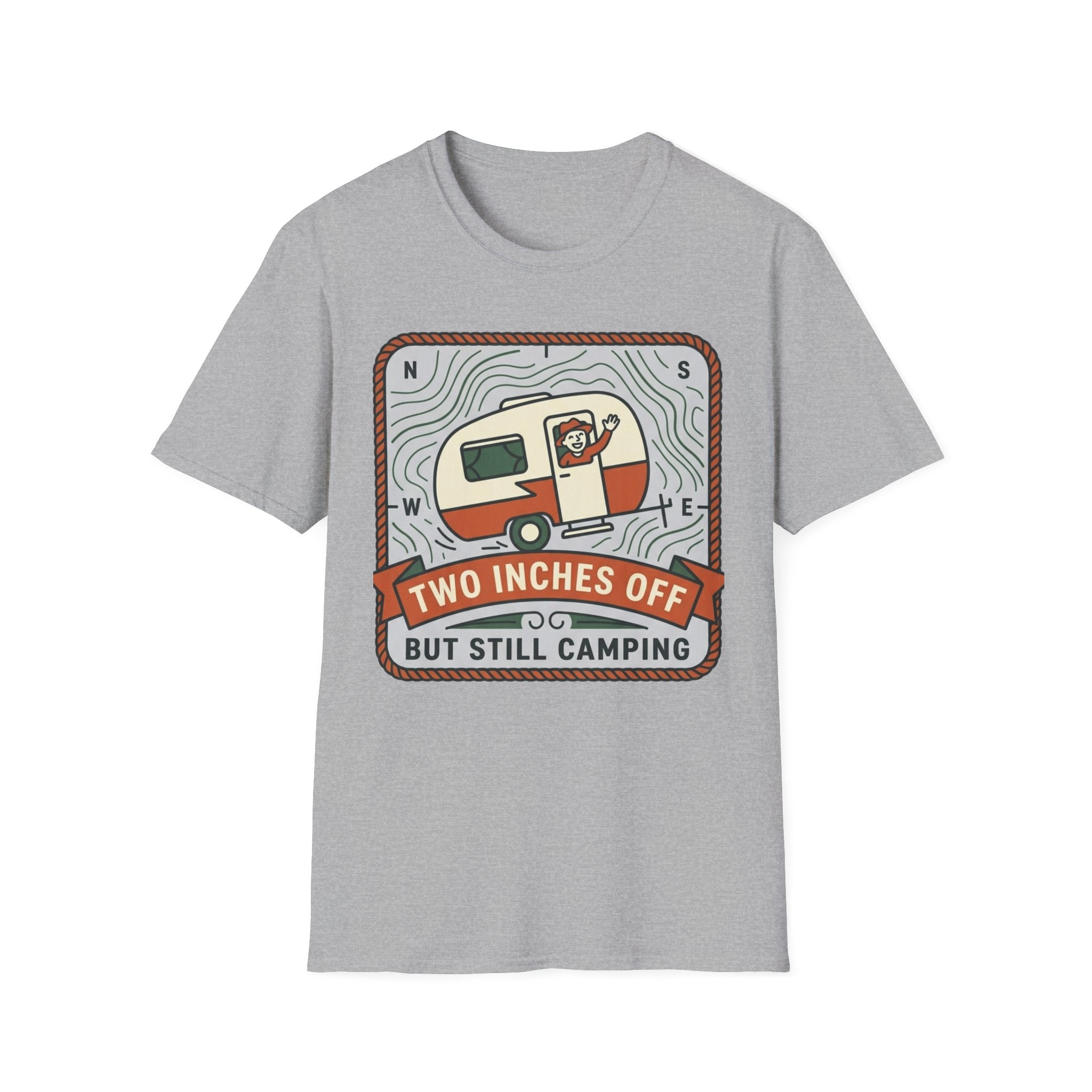 Two Inches Off But Still Camping T-Shirt