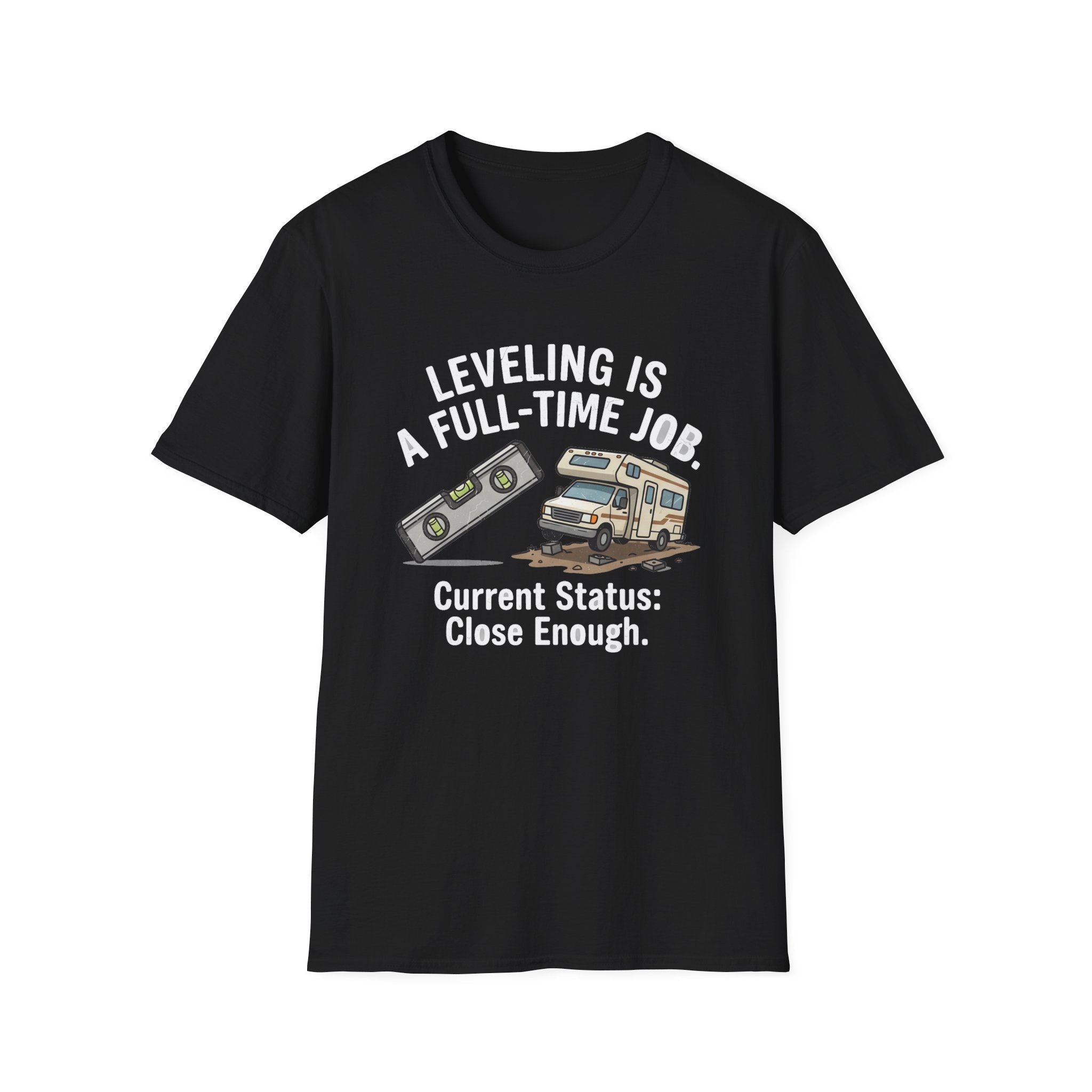Levelling is a Full Time Job Current Status Close Enough T-Shirt