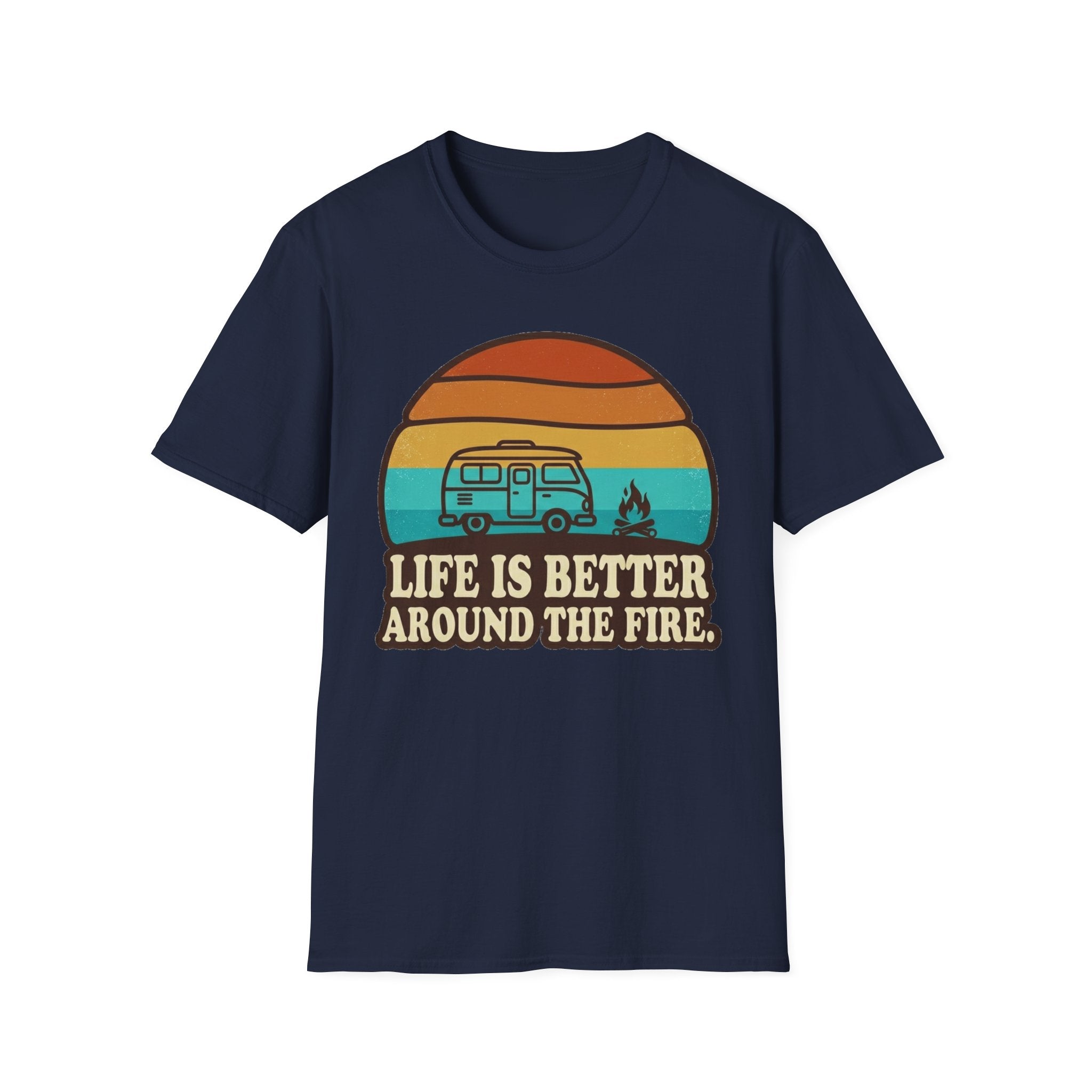 Life is Better Around the Fire T-Shirt