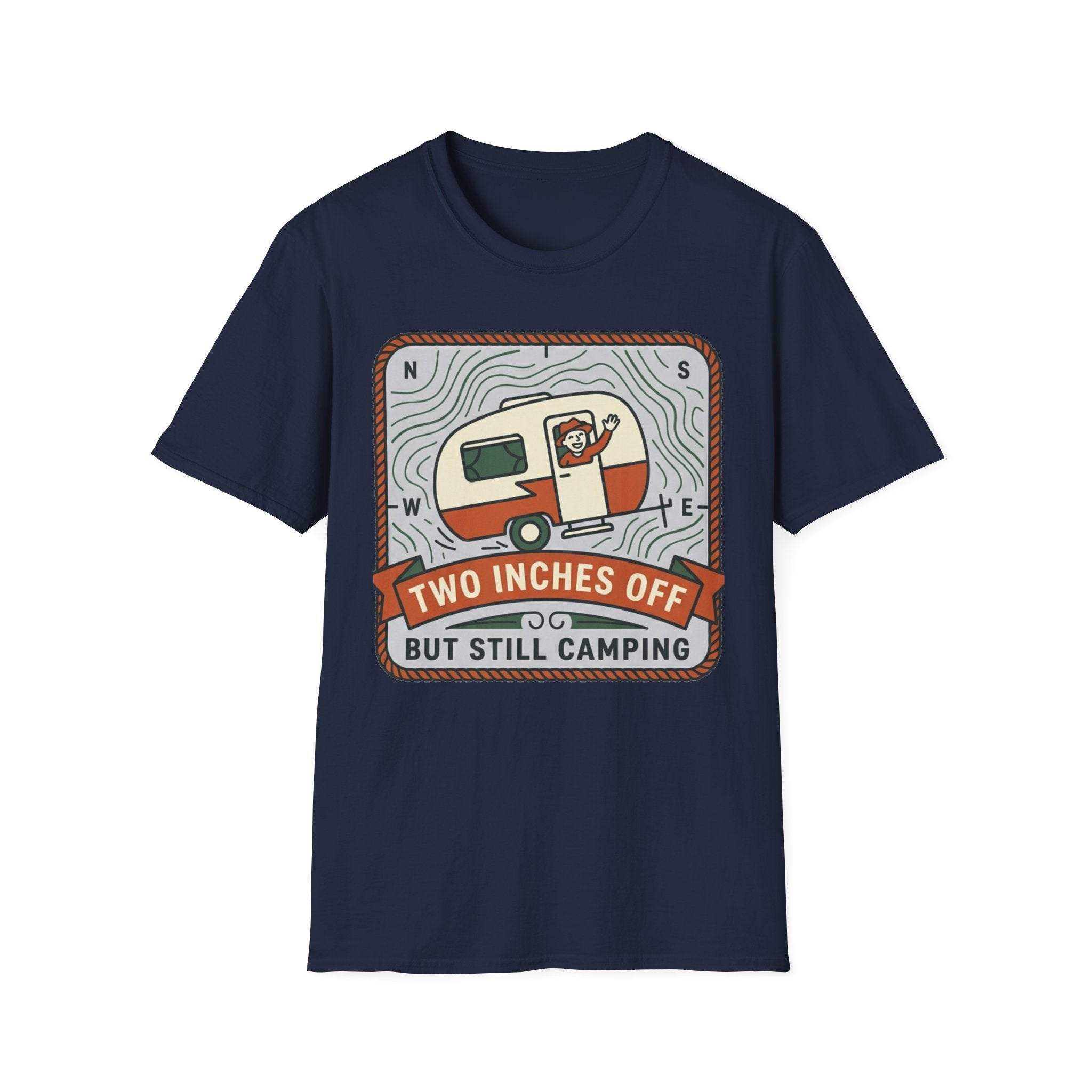 Two Inches Off But Still Camping T-Shirt