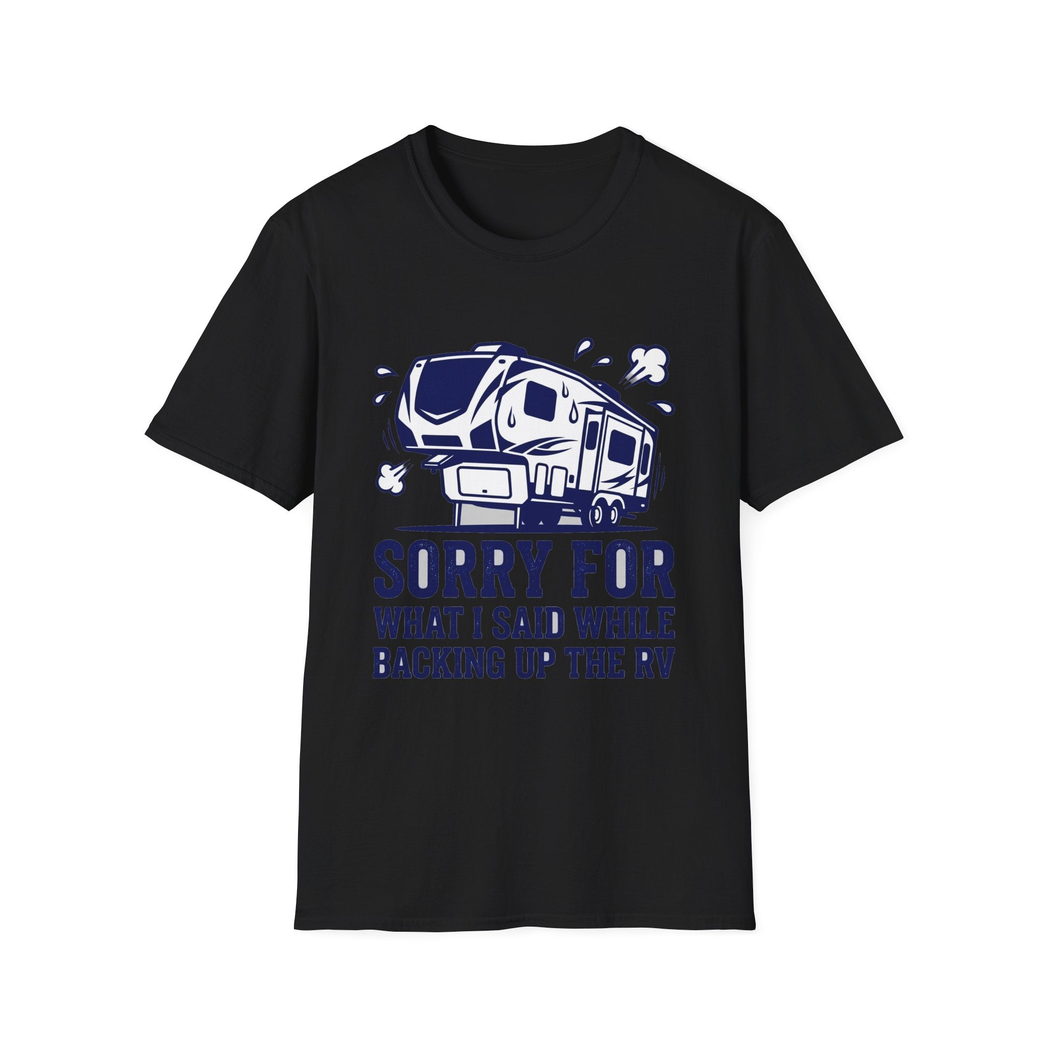 Sorry For What I Said While Backing Up Fifth Wheel T-Shirt