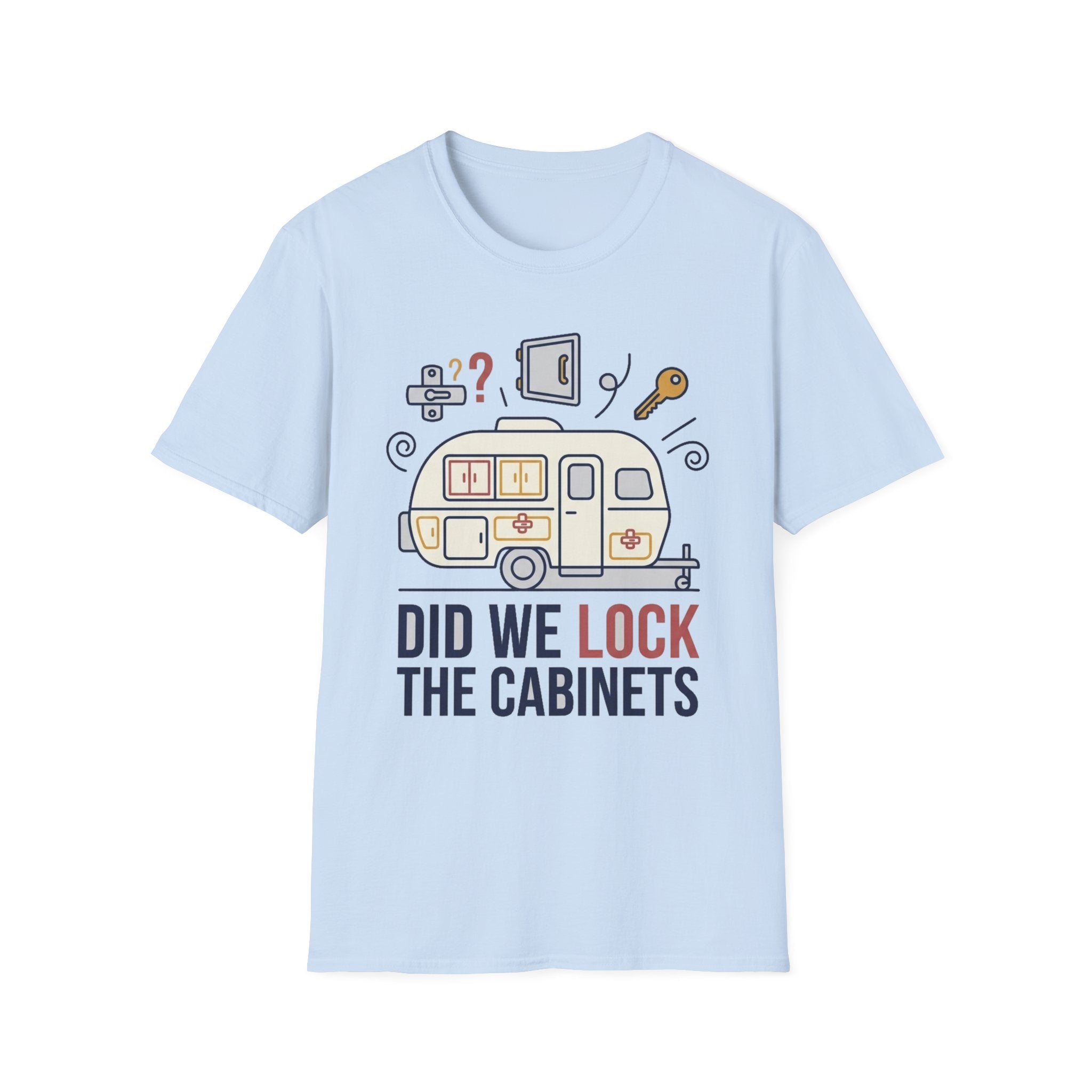 Did We Lock The Cabinets T-Shirt