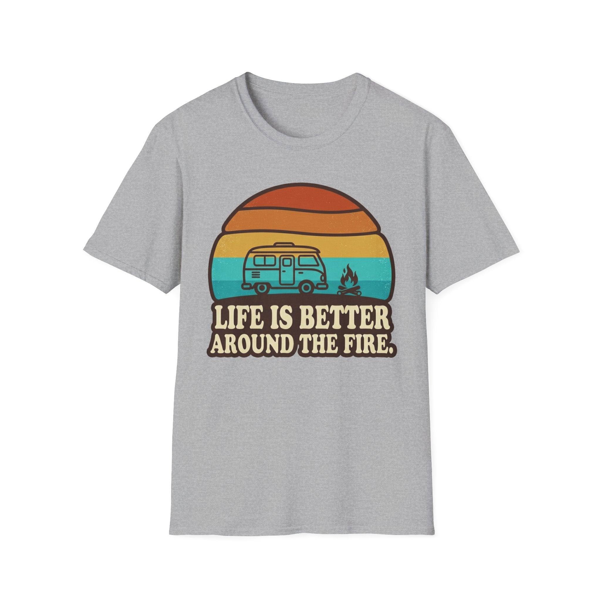 Life is Better Around the Fire T-Shirt