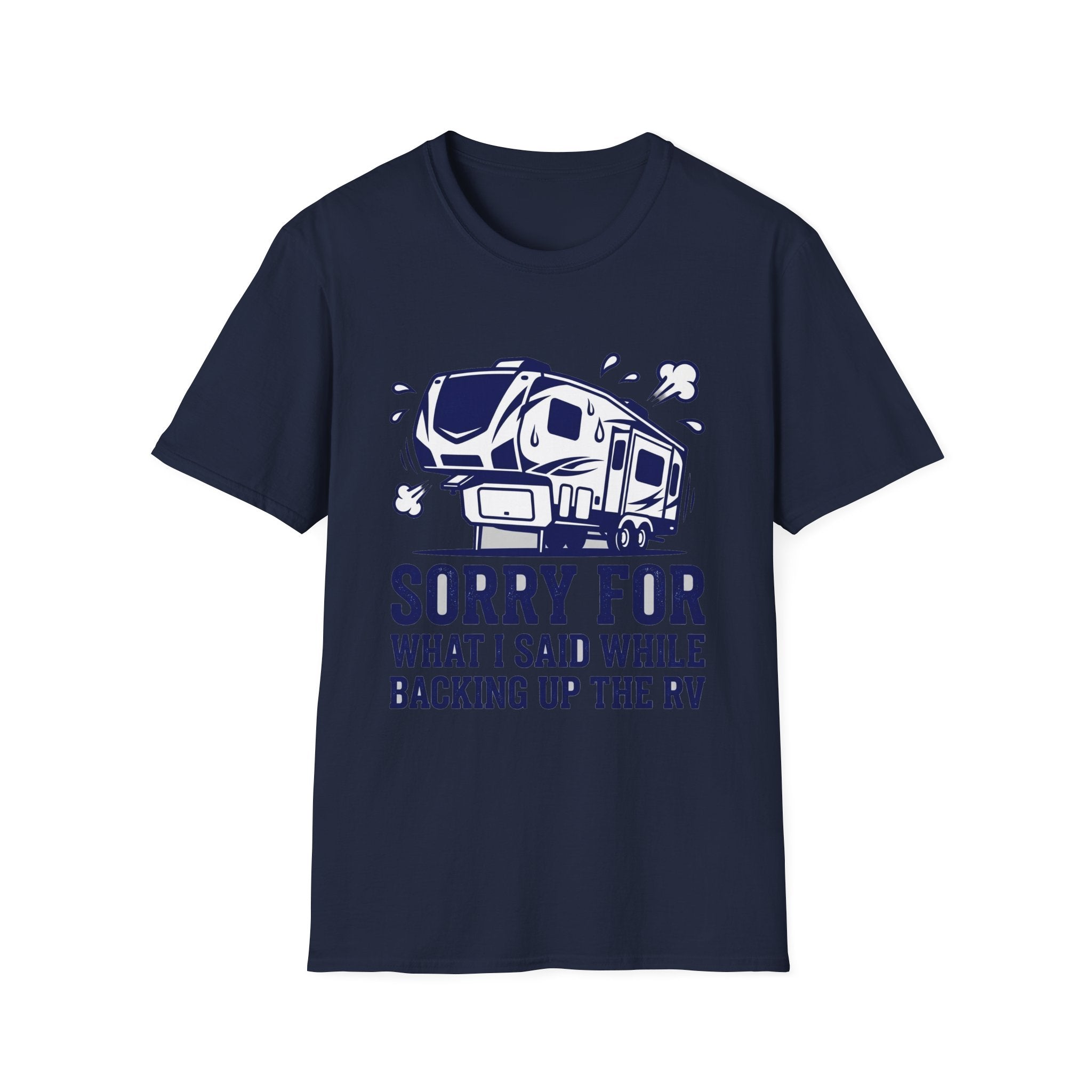 Sorry For What I Said While Backing Up Fifth Wheel T-Shirt