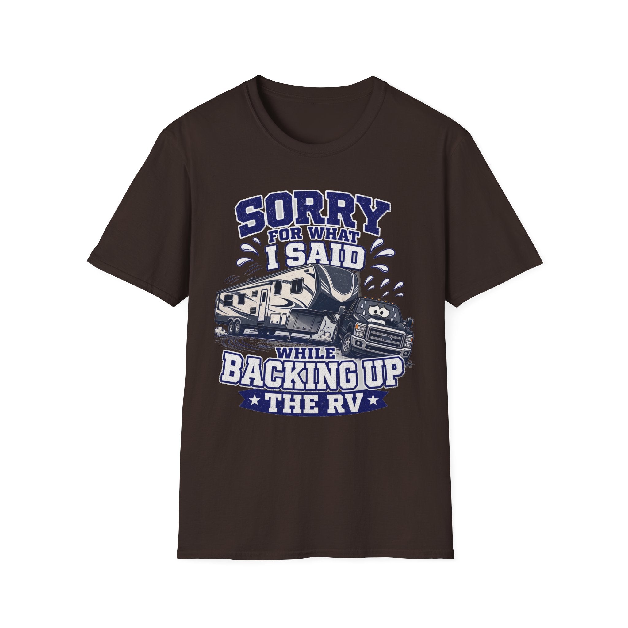 Sorry For What I Said While Backing Up Truck and Fifth Wheel T-Shirt