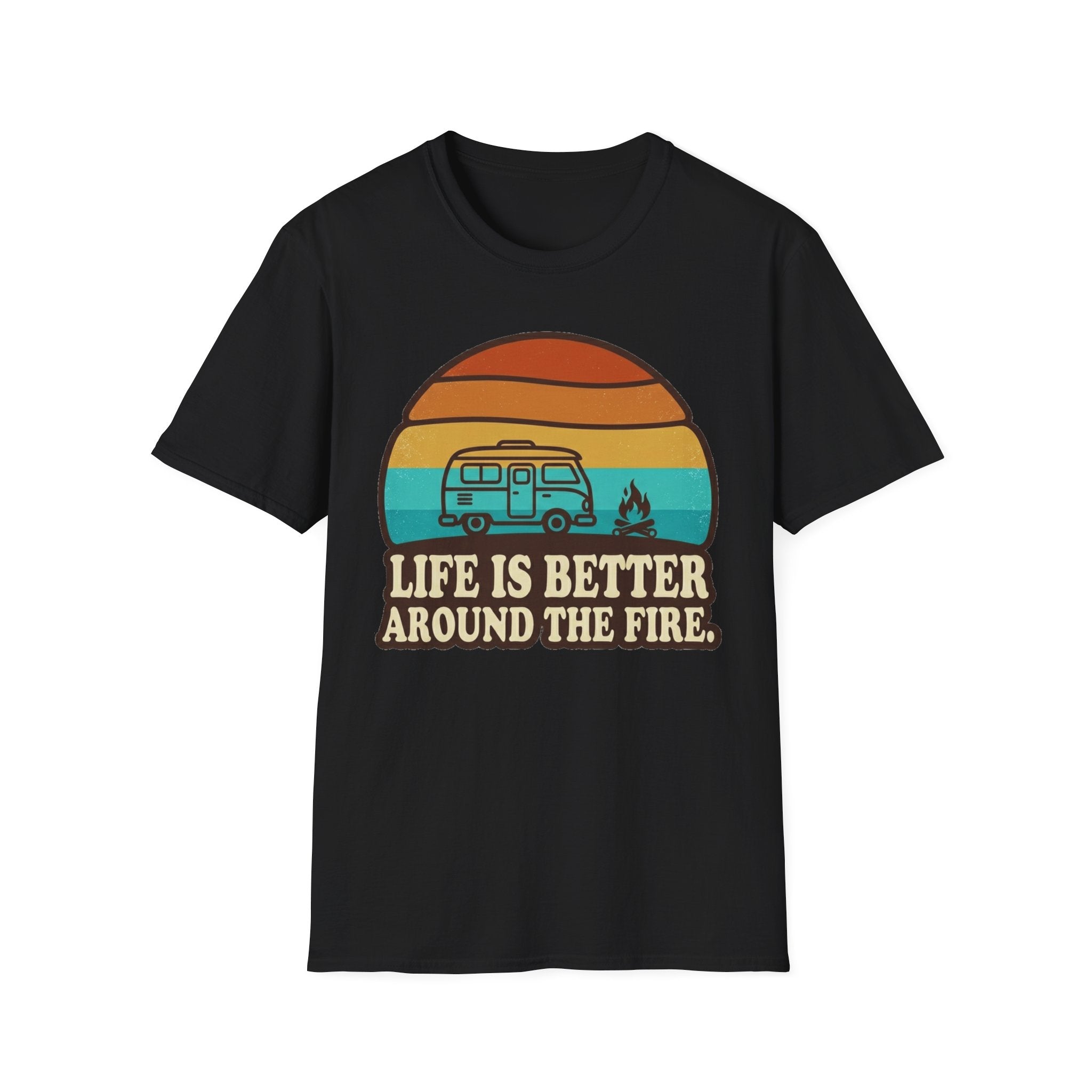 Life is Better Around the Fire T-Shirt