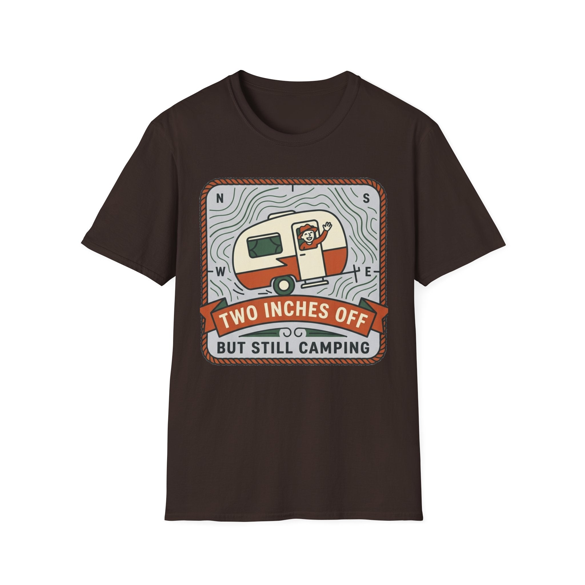 Two Inches Off But Still Camping T-Shirt