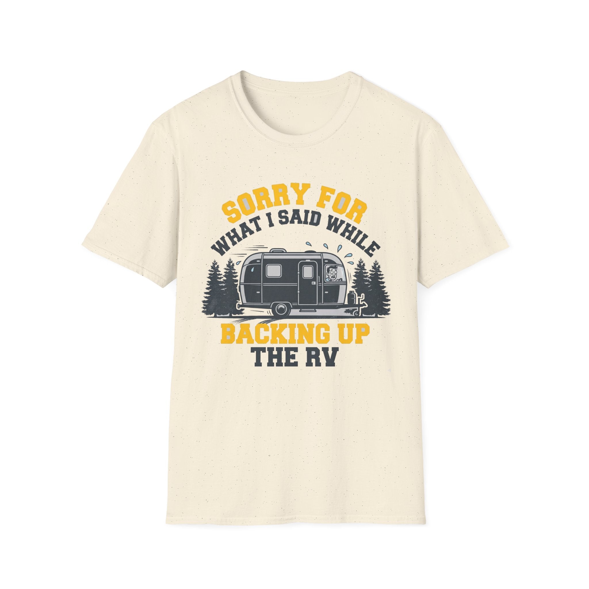 Sorry For What I Said While Backing Up the RV T-Shirt