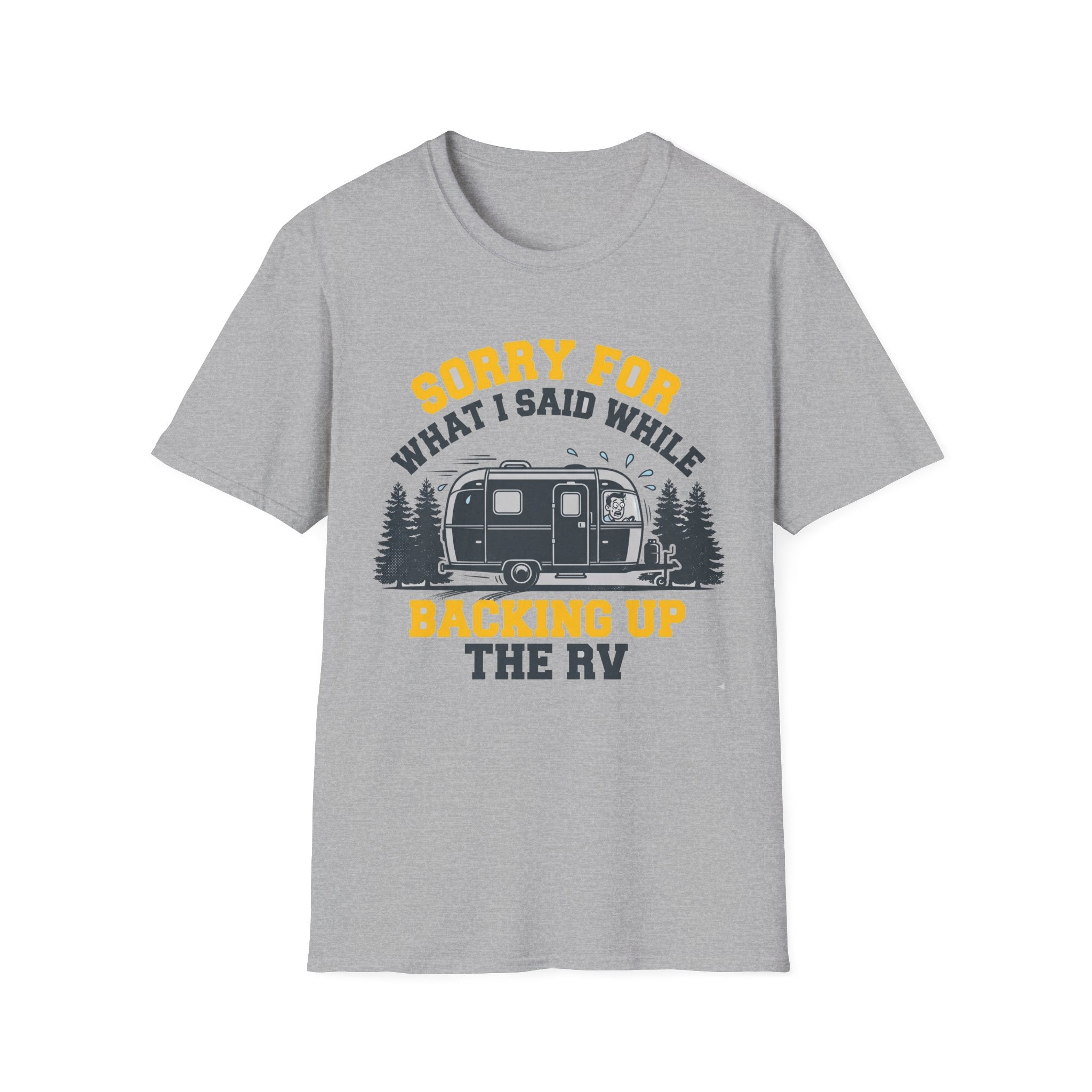Sorry For What I Said While Backing Up the RV T-Shirt