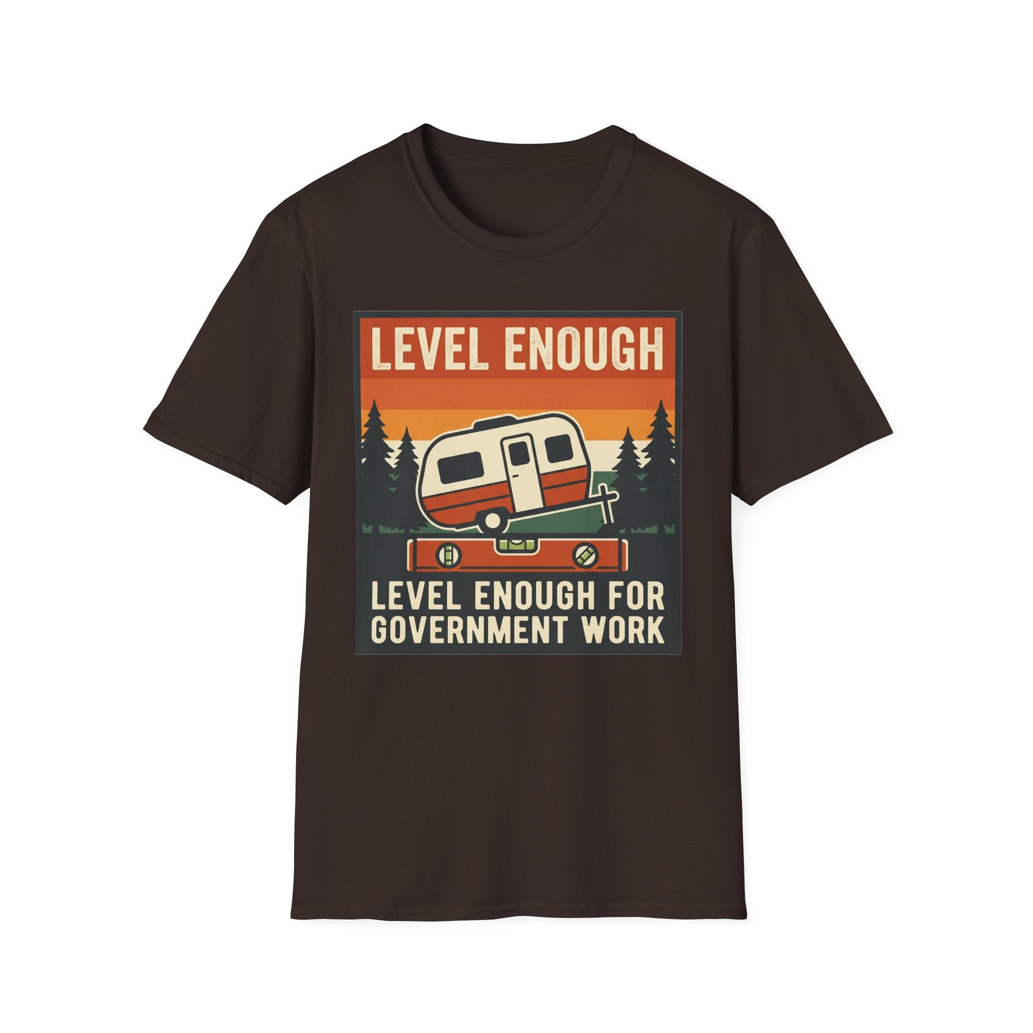 Level Enough For Government Work T-Shirt