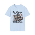 Go Where The Wifi Is Weak T-Shirt